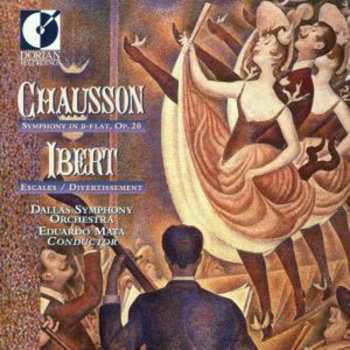 Album Jacques Ibert: Chausson: Symphony in B-Flat; Ibert: Escales / Divertissement