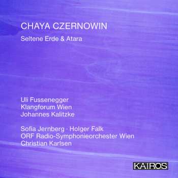 Album Chaya Czernowin: Seltene Erde & Atara / Various: Chaya Czernowin: Seltene Erde & Atara