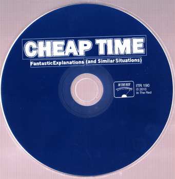 CD Cheap Time: Fantastic Explanations (And Similar Situations)