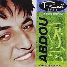 Cheb Abdou: Chandir Bel Fani