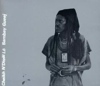 Cheikh Lô: Bambay Gueej