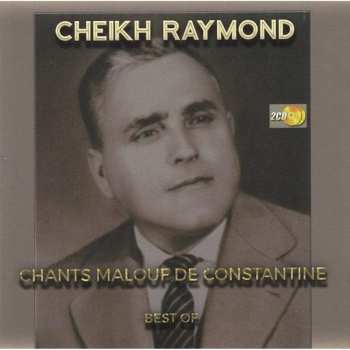 Album Cheikh Raymond: Chants Malouf de Constantine Best Of