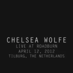 Chelsea Wolfe: Live at Roadburn