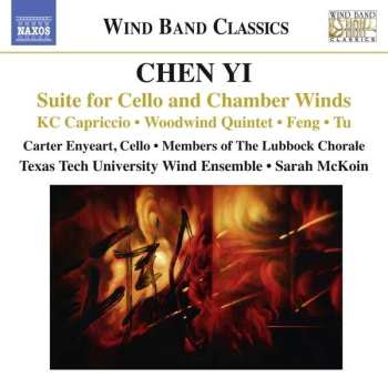 CD Chen Yi: Suite For Cello And Chamber Winds • KC Capriccio • Feng • Woodwind Quintet • Tu