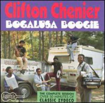 Album Chenier,clifton: Bogalusa Boogie