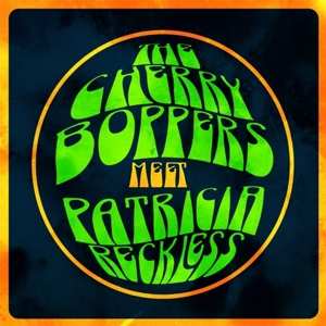 Album Cherry Boppers Meets P...: Cherry Boppers Meets Patricia Reckless