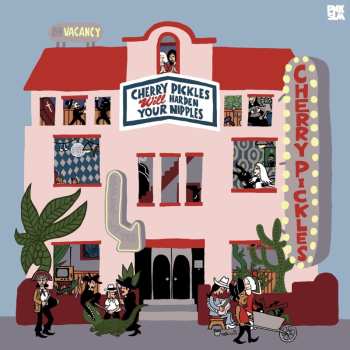 Album Cherry Pickles: Cherry Pickles Will Harden Your Nipples