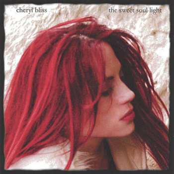 Album Cheryl Bliss: The Sweet Soul Light
