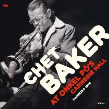 2LP Chet Baker: At Onkel Pö's Carnegie Hall Hamburg 1979
