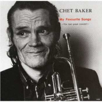 CD Chet Baker: My Favourite Songs - The Last Great Concert