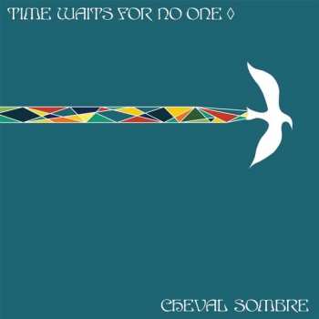 LP Cheval Sombre: Time Waits For No One CLR