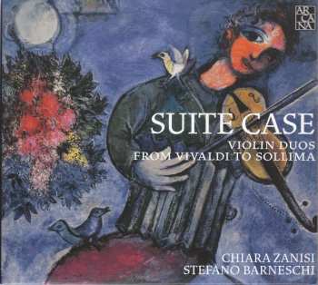 CD Chiara Zanisi: Suite Case: Violin Duos From Vivaldi To Sollima