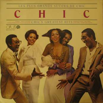 LP Chic: Les Plus Grands Succes De Chic = Chic's Greatest Hits