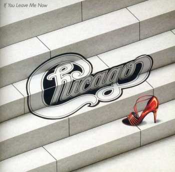 CD Chicago: If You Leave Me Now (And Other Hits)