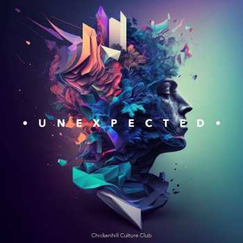 CD Chickenhill Culture Club: Unexpected