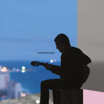 Chico Buarque: Caravanas
