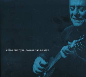 2CD Chico Buarque: Caravanas Ao Vivo
