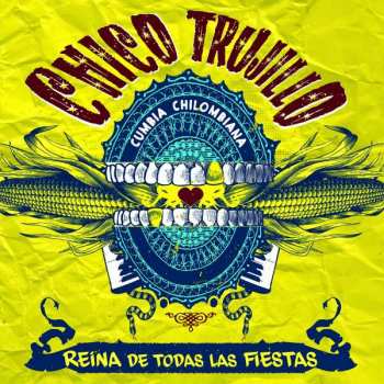 LP Chico Trujillo: La Reina De Todas Las Fiestas 