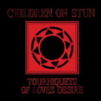 CD Children On Stun: Tourniquets Of Loves Desire DIGI