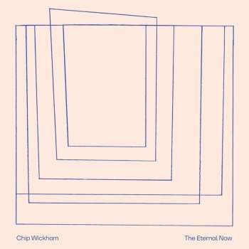 CD Chip Wickham: Eternal Now