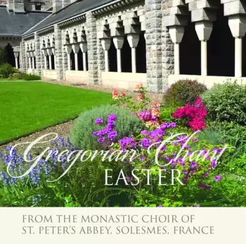 Pâques - Chant Grégorien (Messe Du Jour / Messe De Quasimodo)