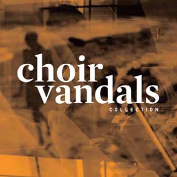 Album Choir Vandals: Collection