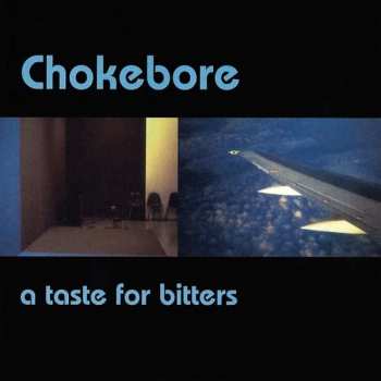 LP Chokebore: A Taste For Bitters