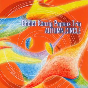 CD Cholet Känzig Papaux Trio: Autumn Circle