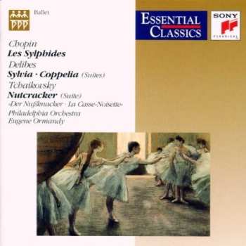 Album Pyotr Ilyich Tchaikovsky: Les Sylphides / Sylvia Suite • Coppelia Suite / Nutcracker Suite = Der Nußknacker = La Casse-Noisette
