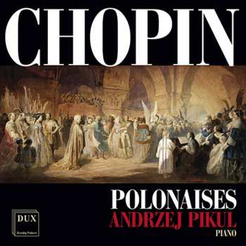 Album Chopin / Pikul: Chopin: Polonaises