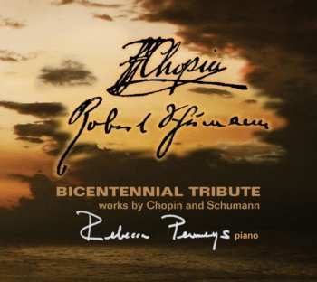 Album Chopin / Schumann / Penneys: Bicentennial Tribute: Works By Chopin & Schumann