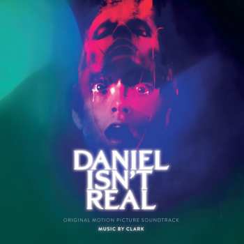 2LP Chris Clark: Daniel Isn't Real (Original Motion Picture Soundtrack)