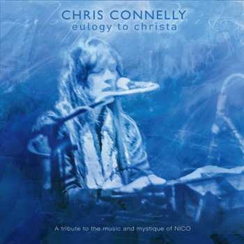 2CD Chris Connelly: Eulogy To Christa: A Tribute To The Music And Mystique Of Nico