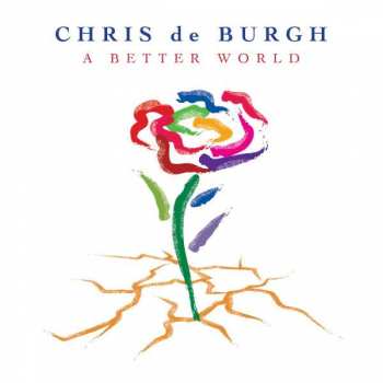 CD Chris de Burgh: A Better World