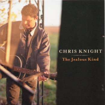 Album Chris Knight: The Jealous Kind