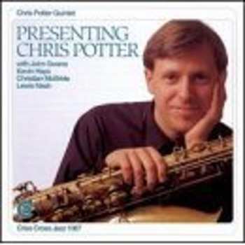 Album Chris Potter Quintet: Presenting Chris Potter