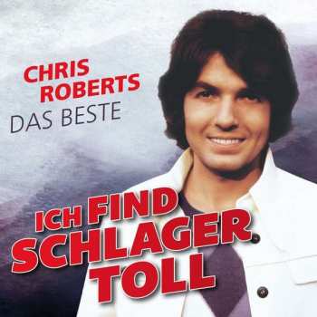 CD Chris Roberts: Ich Find Schlager Toll - Das Beste
