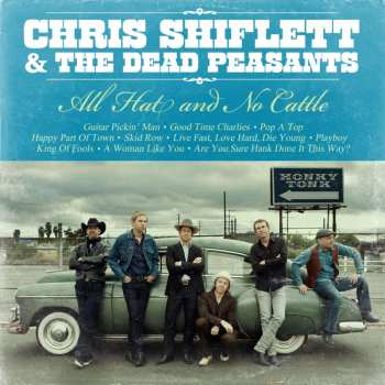 CD Chris Shiflett & The Dead Peasants: All Hat And No Cattle