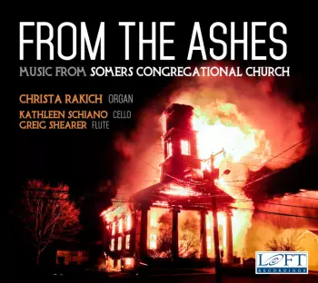 Christa Rakich: From the Ashes: Music from Somers Congregational Church