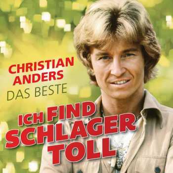 CD Christian Anders: Ich Find Schlager Toll - Das Beste