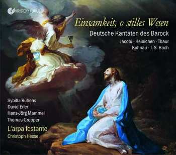 Album Johann Sebastian Bach: Einsamkeit, O Stilles Wesen - Deutsche Kantaten Des Barock