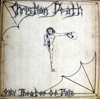 LP Christian Death: Only Theater Of Pain