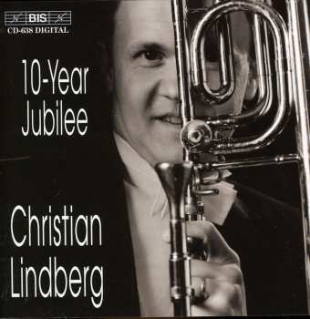 Album Christian Lindberg: 10-Year Jubilee