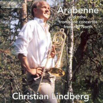 Album Christian Lindberg: Arabenne and other trombone concertos from the North