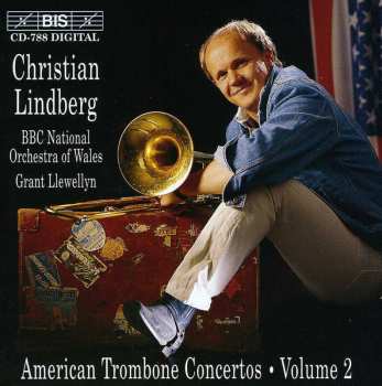 Album Christian Lindberg: American Trombone Concertos • Volume 2