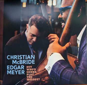 2LP Edgar Meyer: But Who's Gonna Play The Melody? CLR | LTD