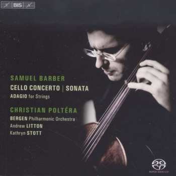 Album Samuel Barber: Cello Concerto; Sonata; Adagio for Strings