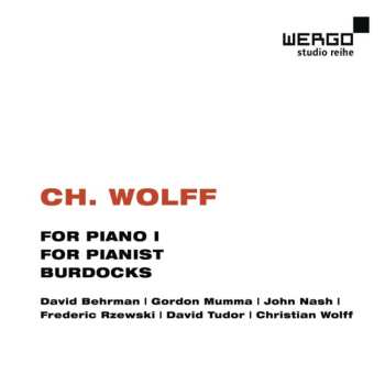Album Christian Wolff: For Piano I / For Pianist / Burdocks