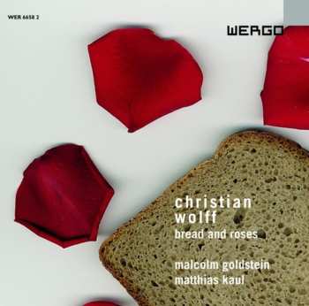 Album Christian Wolff: Bread And Roses