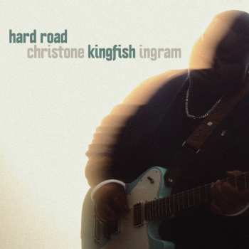 CD Christone "Kingfish" Ingram: Hard Road